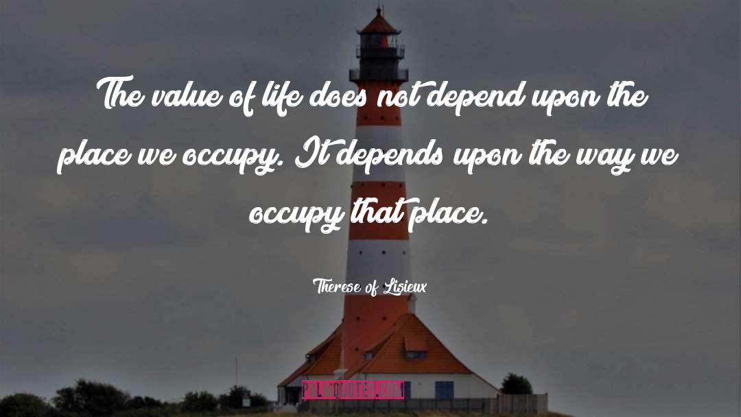 The Value Of Life quotes by Therese Of Lisieux