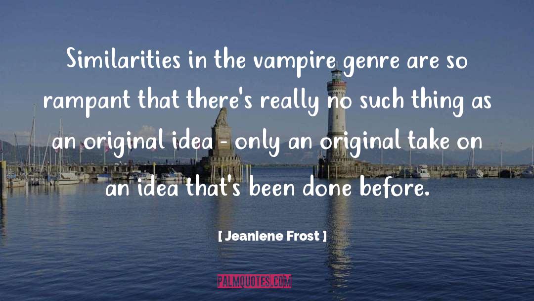 The Vampire Lestat quotes by Jeaniene Frost