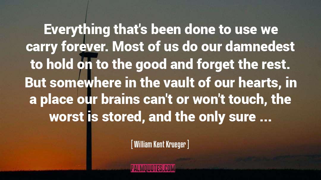 The Vault quotes by William Kent Krueger