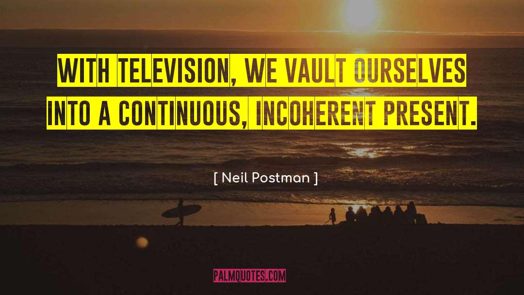 The Vault quotes by Neil Postman