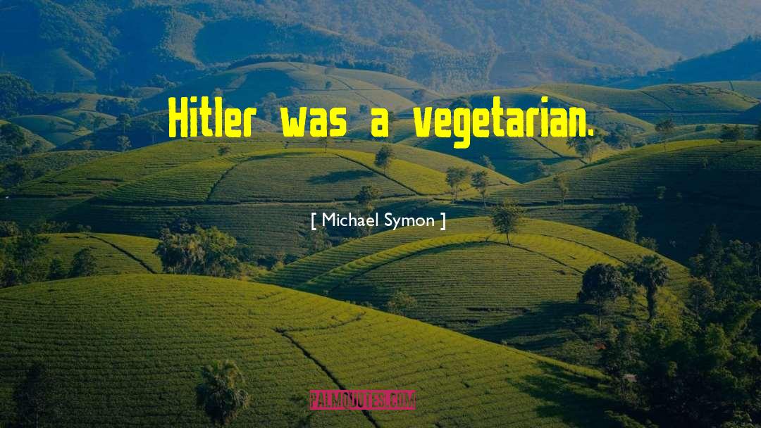 The Vegetarian quotes by Michael Symon