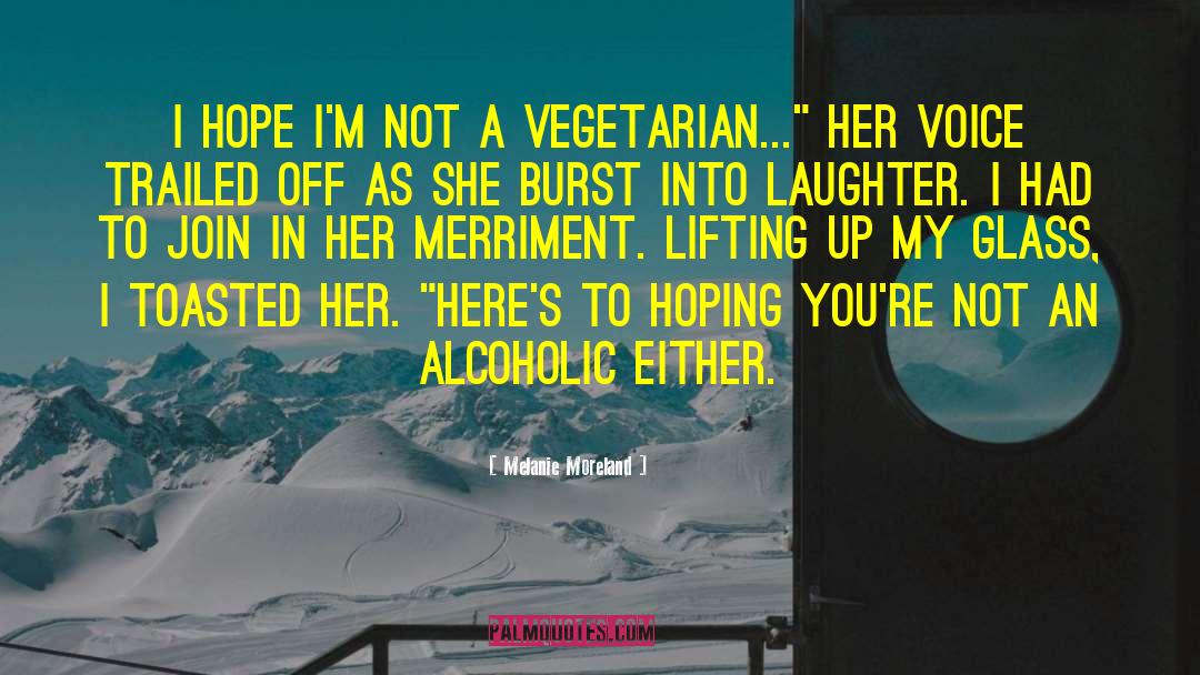 The Vegetarian quotes by Melanie Moreland