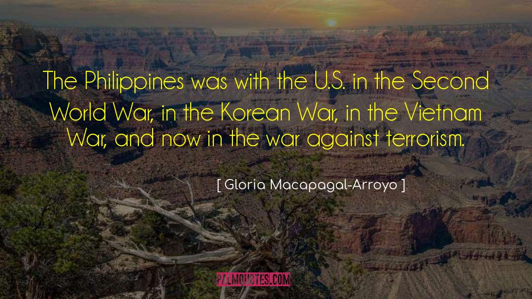 The Vietnam War quotes by Gloria Macapagal-Arroyo