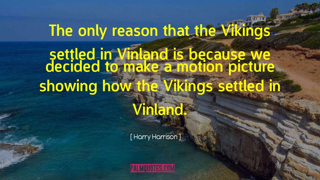 The Vikings quotes by Harry Harrison