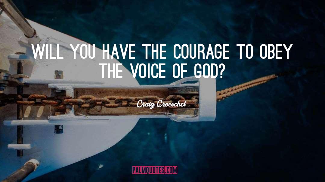 The Voice Of God quotes by Craig Groeschel