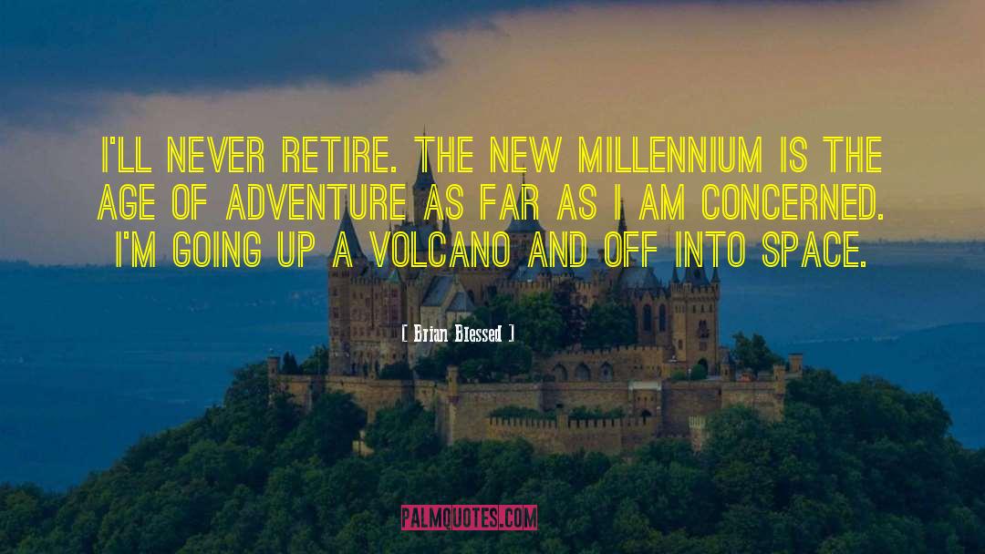 The Volcano Sequence quotes by Brian Blessed