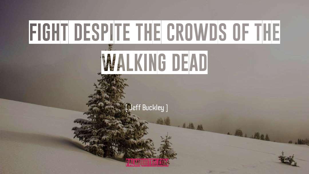 The Walking Dead quotes by Jeff Buckley