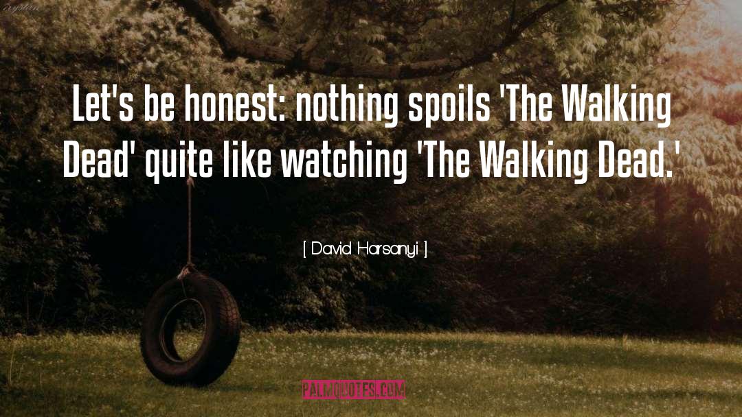 The Walking Dead quotes by David Harsanyi