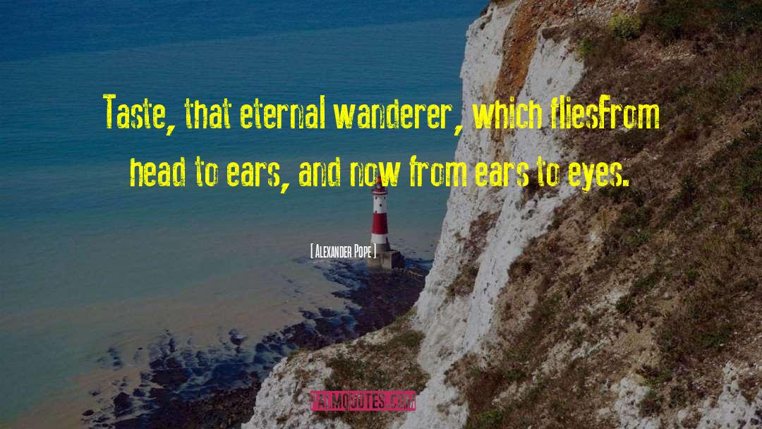 The Wanderer quotes by Alexander Pope