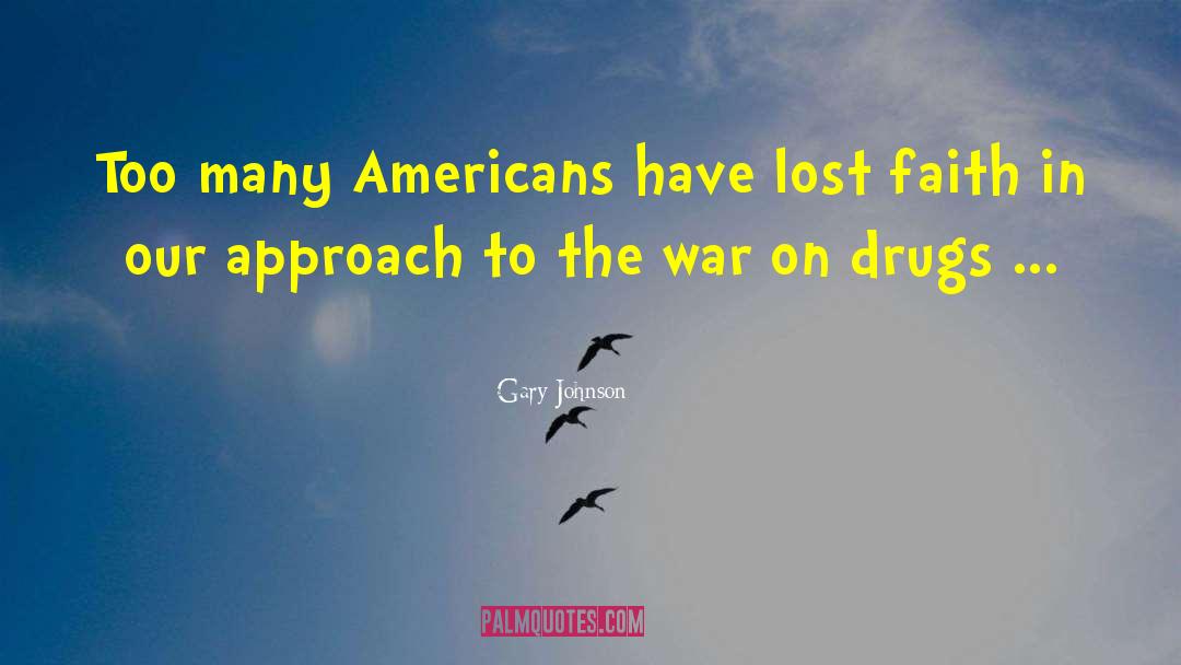 The War On Drugs quotes by Gary Johnson