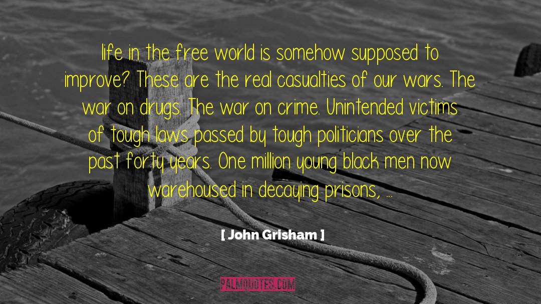 The War On Drugs quotes by John Grisham
