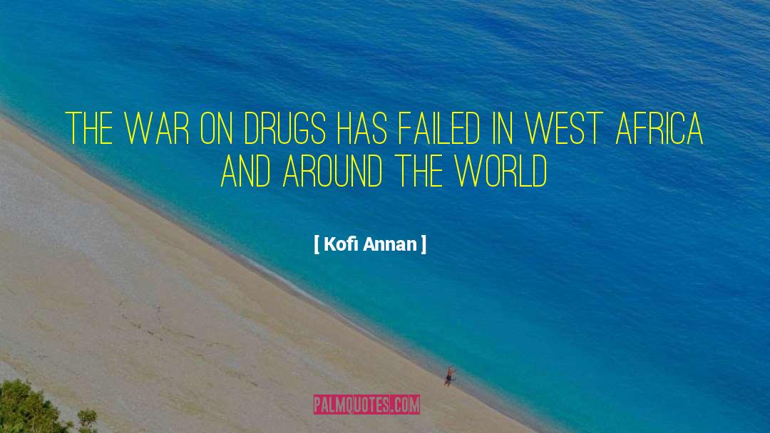 The War On Drugs quotes by Kofi Annan