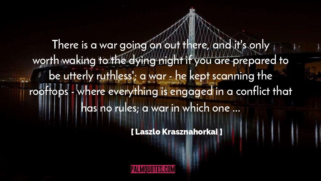 The War On Drugs quotes by Laszlo Krasznahorkai