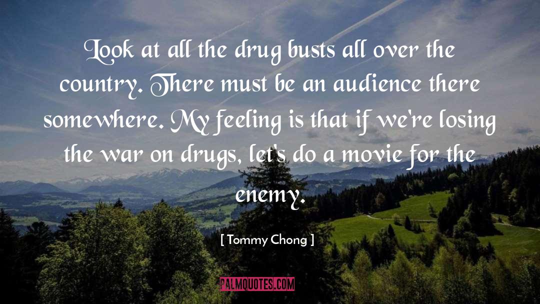 The War On Drugs quotes by Tommy Chong