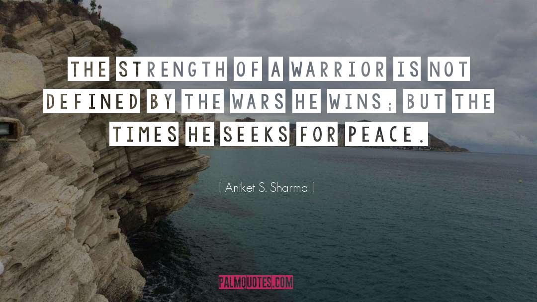 The Warrior S Gift quotes by Aniket S. Sharma