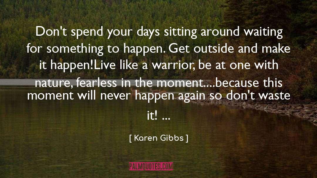 The Warrior S Gift quotes by Karen Gibbs