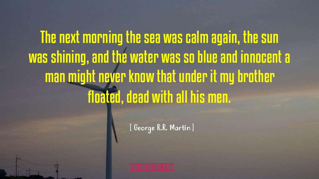 The Water Was quotes by George R.R. Martin