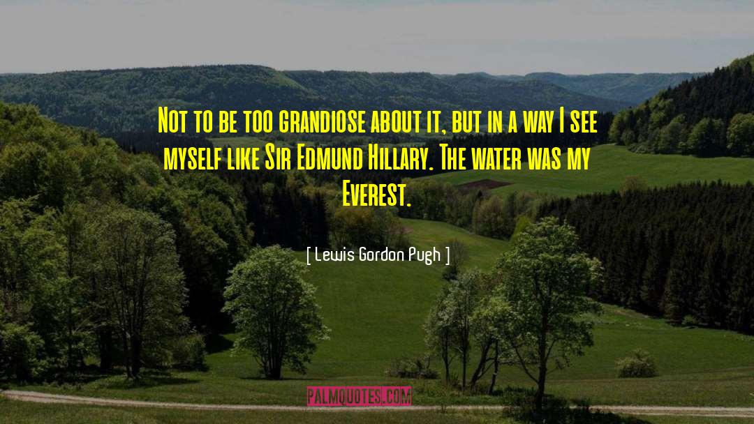 The Water Was quotes by Lewis Gordon Pugh