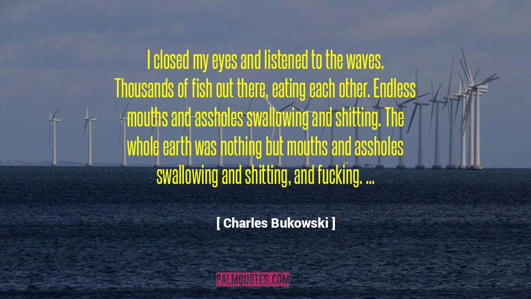 The Waves quotes by Charles Bukowski