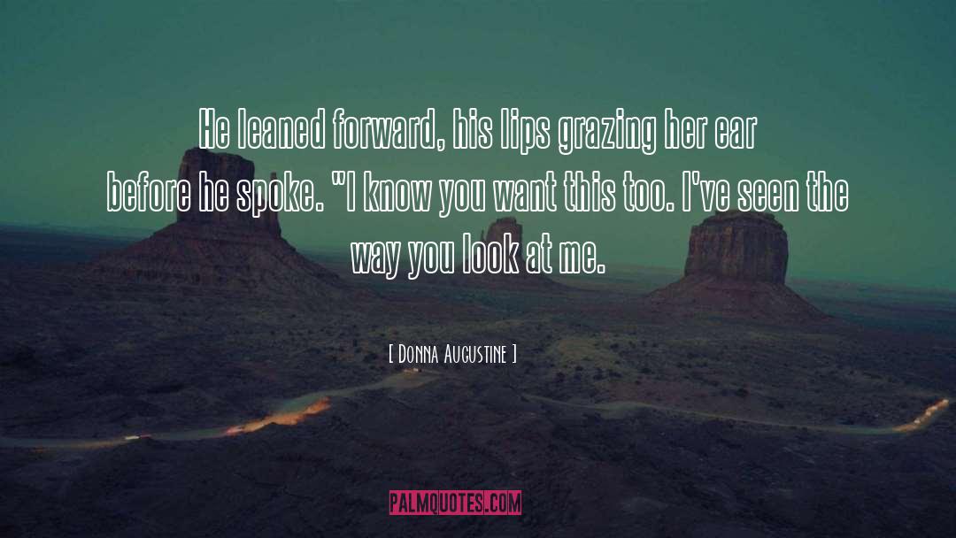 The Way He Look At Me quotes by Donna Augustine