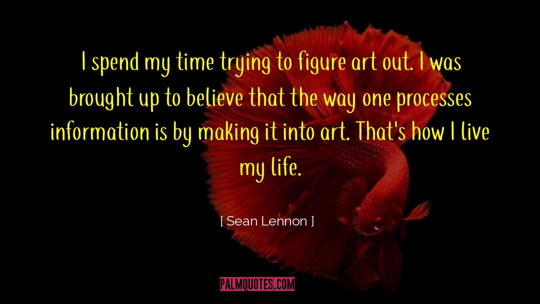 The Way I Live My Life quotes by Sean Lennon