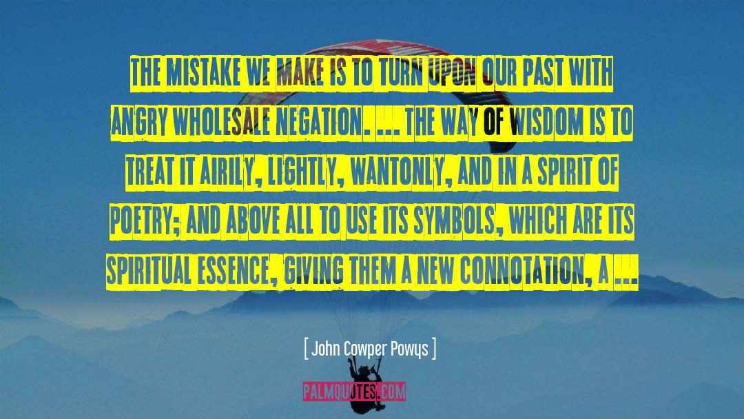 The Way Of Wisdom quotes by John Cowper Powys