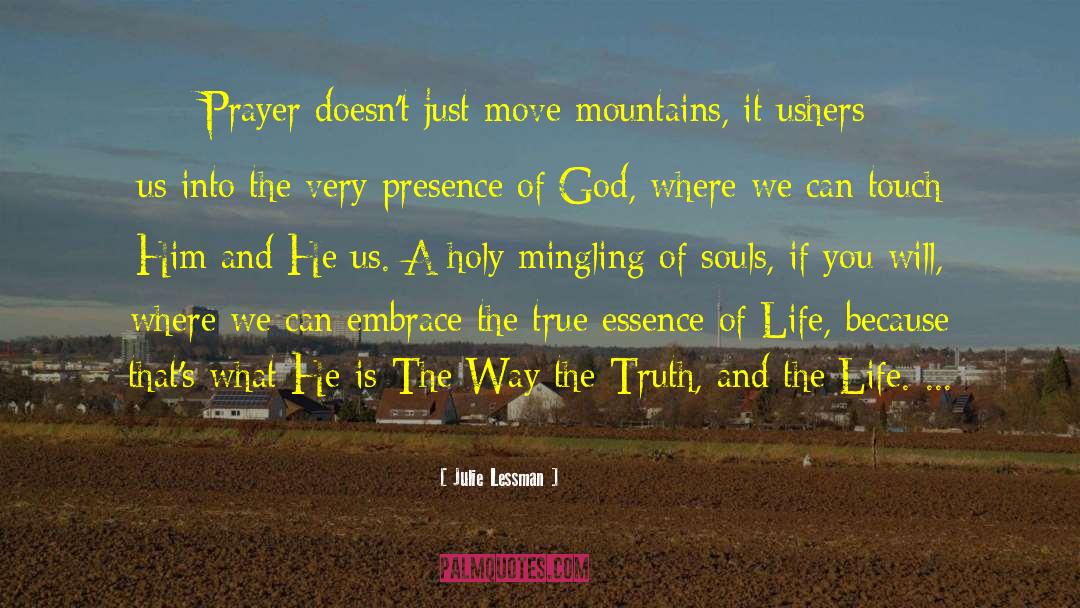 The Way The Truth And The Life quotes by Julie Lessman