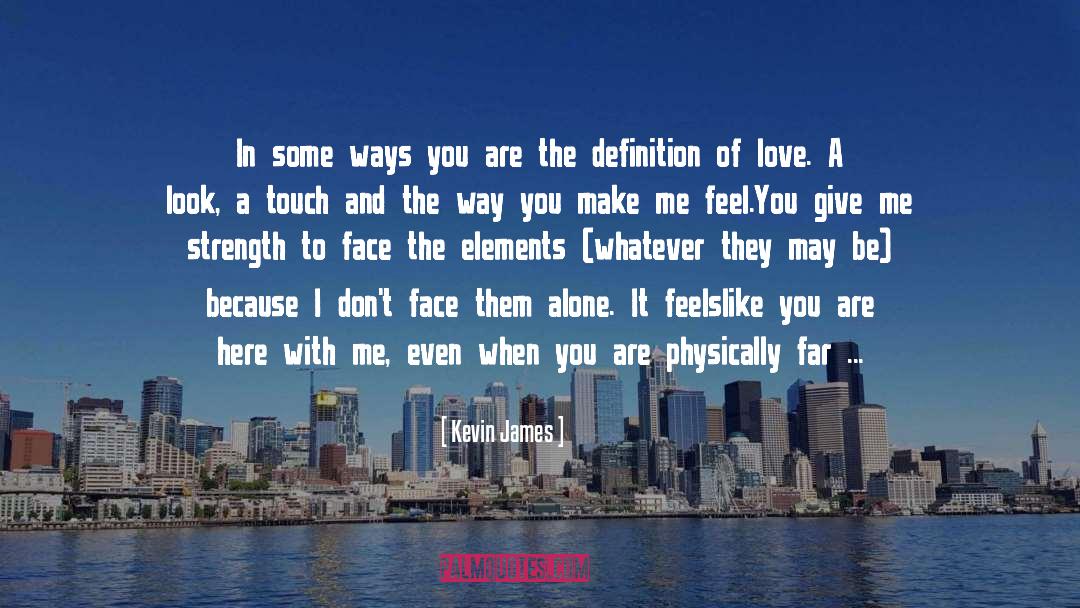 The Way You Make Me Feel quotes by Kevin James