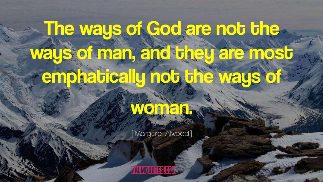 The Ways Of God quotes by Margaret Atwood