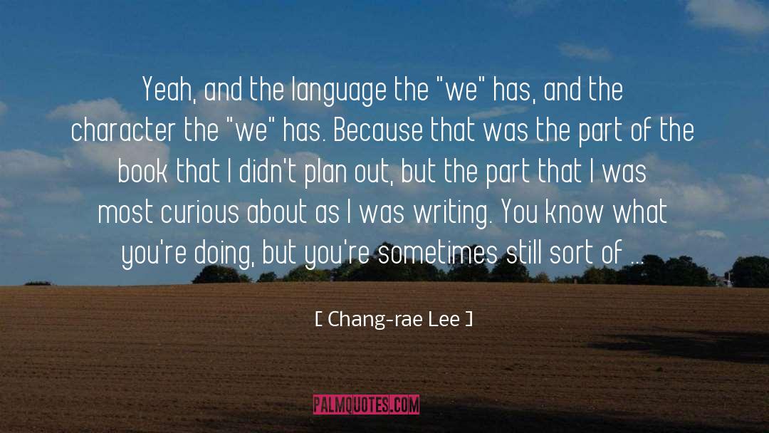 The We quotes by Chang-rae Lee