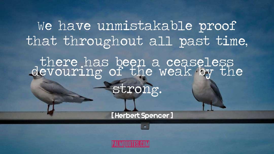 The Weak quotes by Herbert Spencer