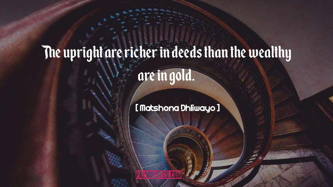 The Wealthy quotes by Matshona Dhliwayo
