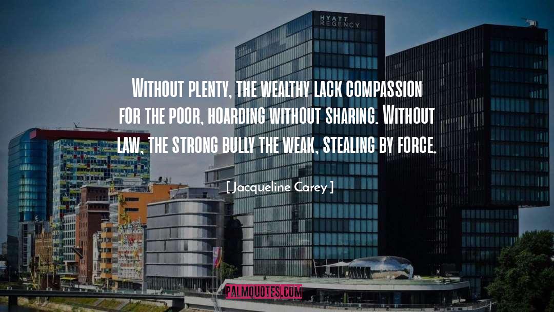 The Wealthy quotes by Jacqueline Carey