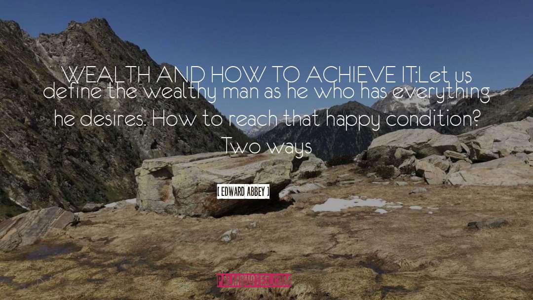 The Wealthy quotes by Edward Abbey
