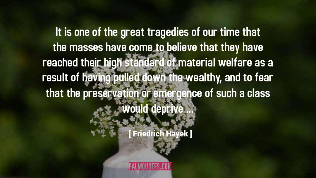The Wealthy quotes by Friedrich Hayek