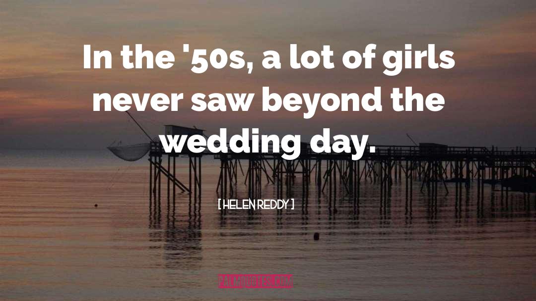 The Wedding quotes by Helen Reddy