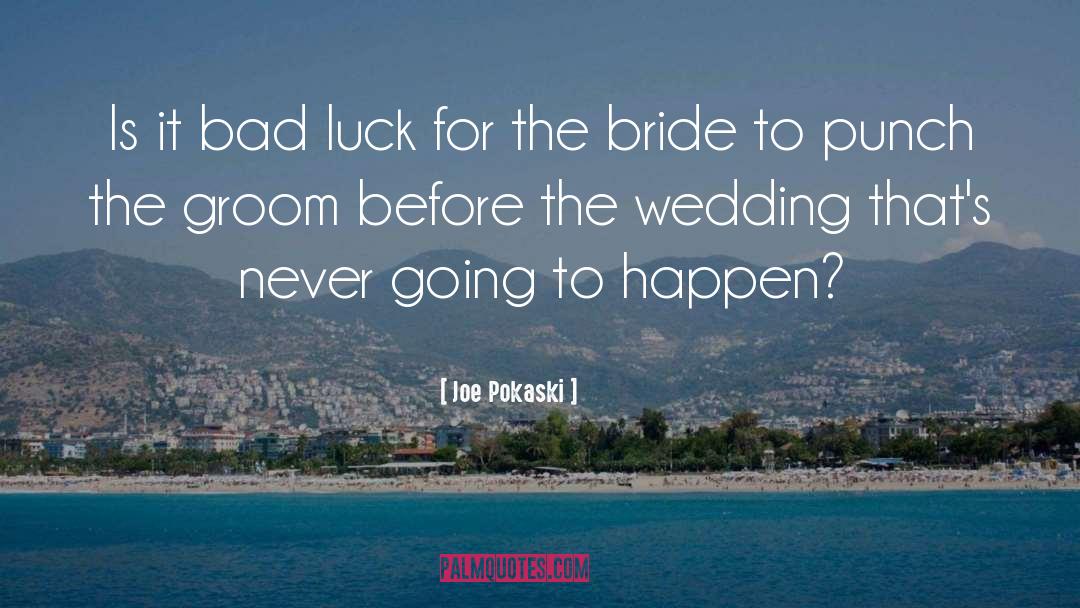 The Wedding quotes by Joe Pokaski