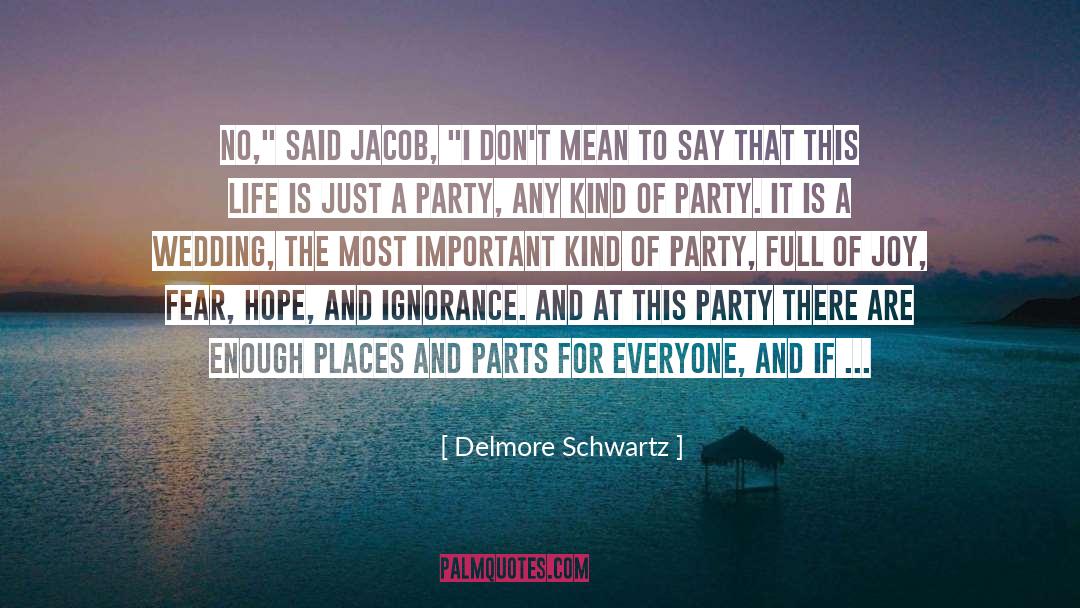 The Wedding quotes by Delmore Schwartz