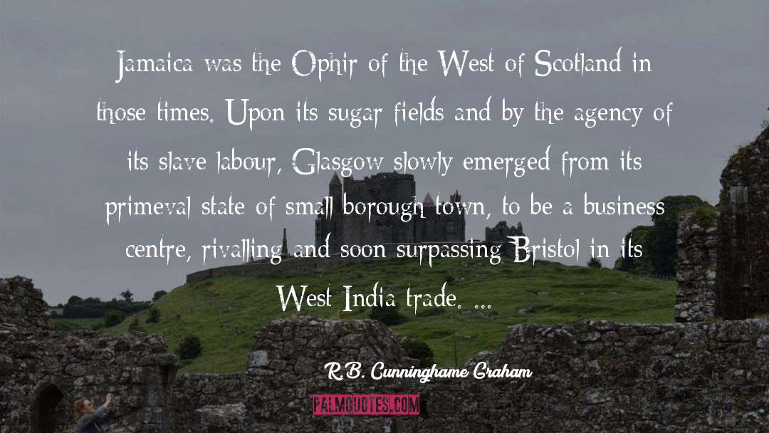 The West quotes by R.B. Cunninghame Graham
