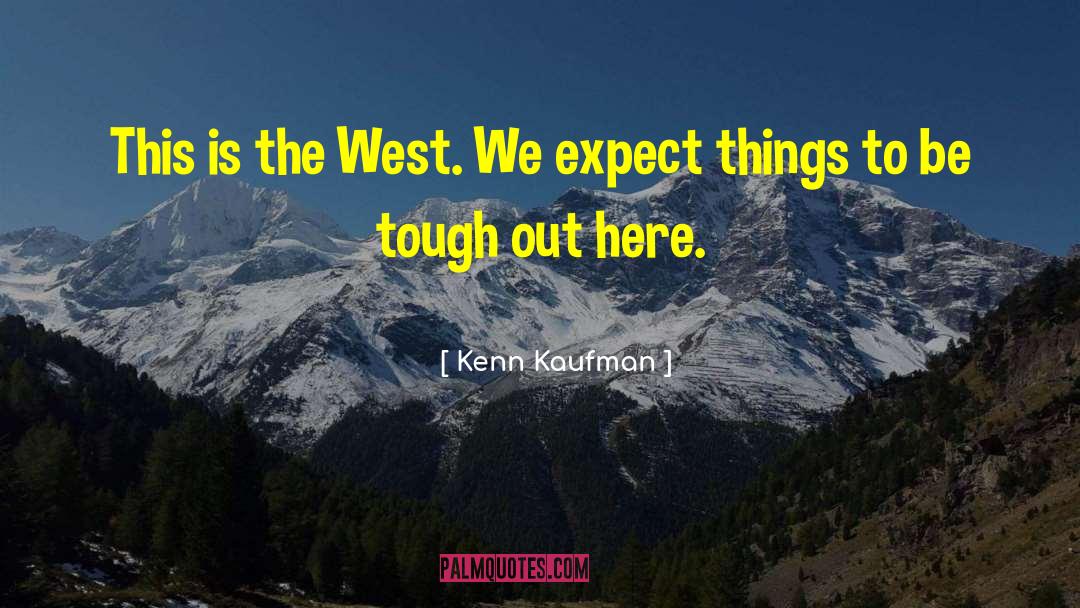 The West Ridge quotes by Kenn Kaufman