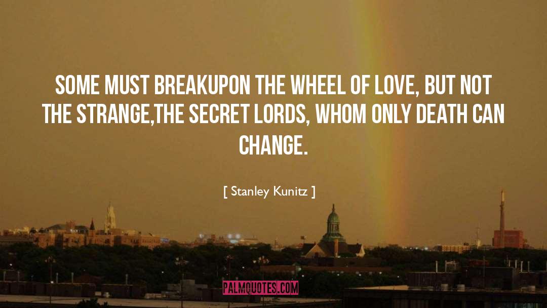 The Wheel quotes by Stanley Kunitz