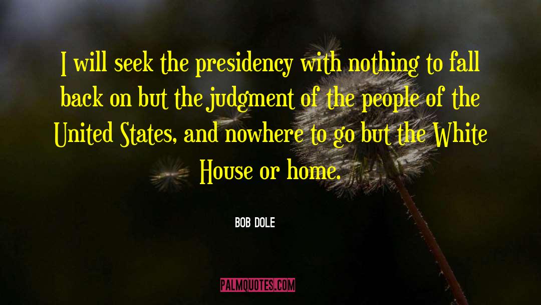 The White Forest quotes by Bob Dole