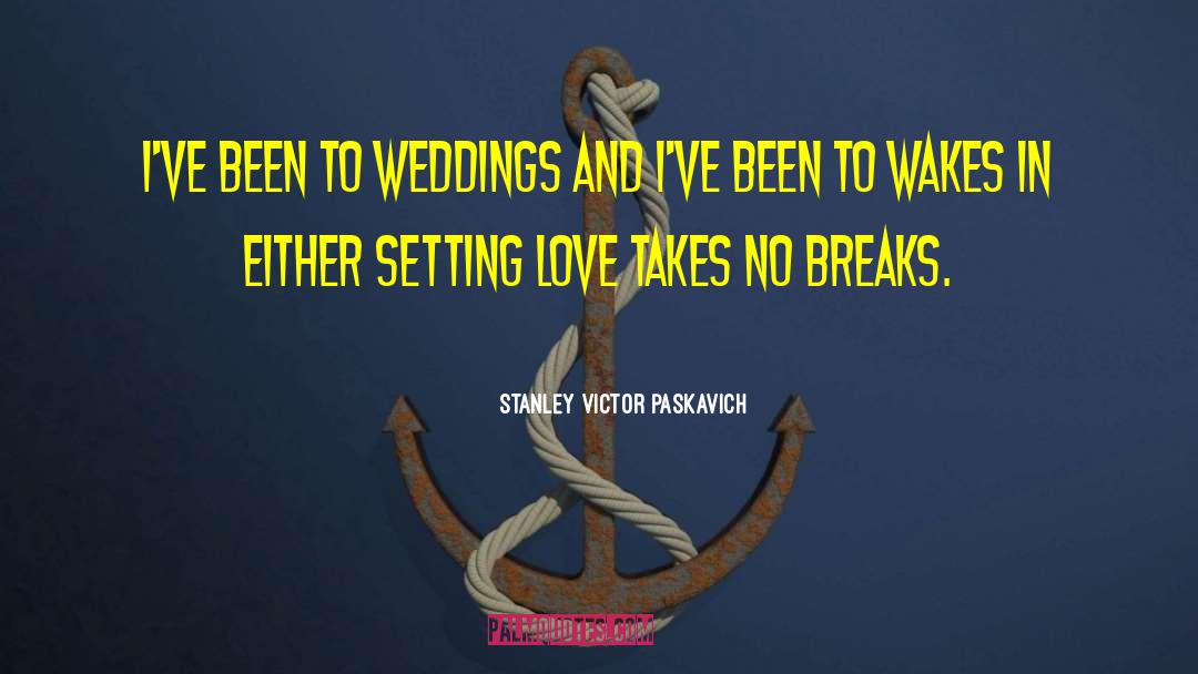 The Whitsun Weddings quotes by Stanley Victor Paskavich