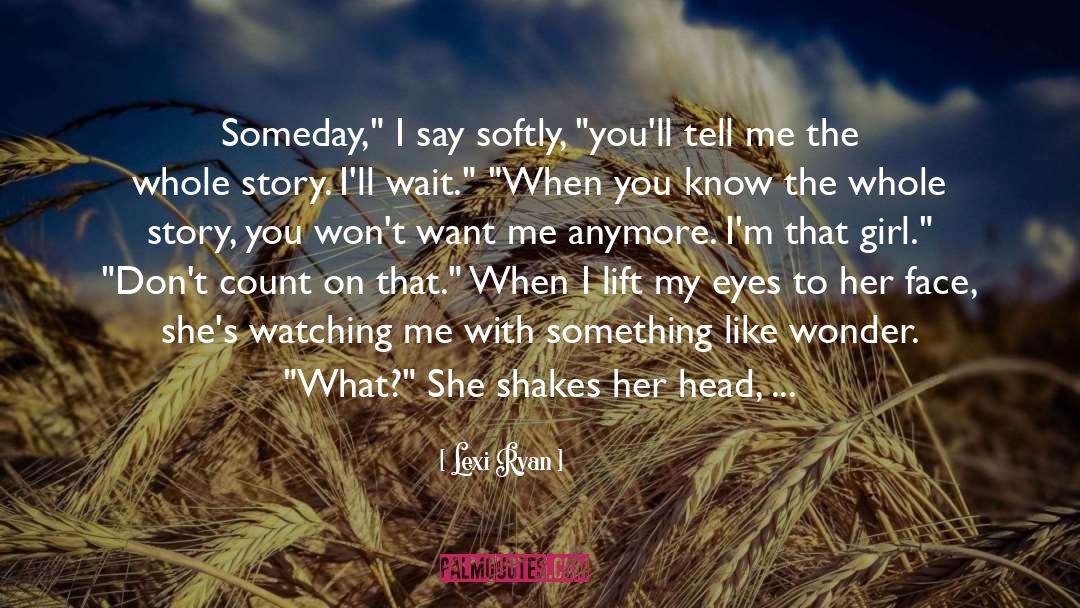 The Whole Story quotes by Lexi Ryan