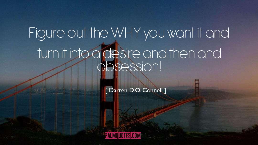 The Why quotes by Darren D.O. Connell
