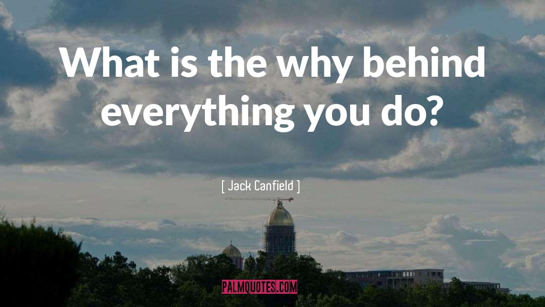 The Why quotes by Jack Canfield