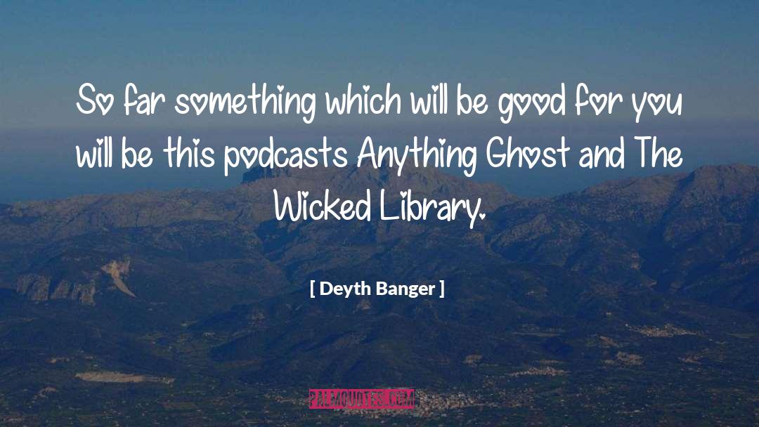 The Wicked Library quotes by Deyth Banger