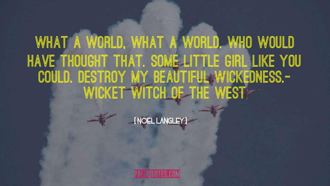 The Wicked Witch Of The West quotes by Noel Langley