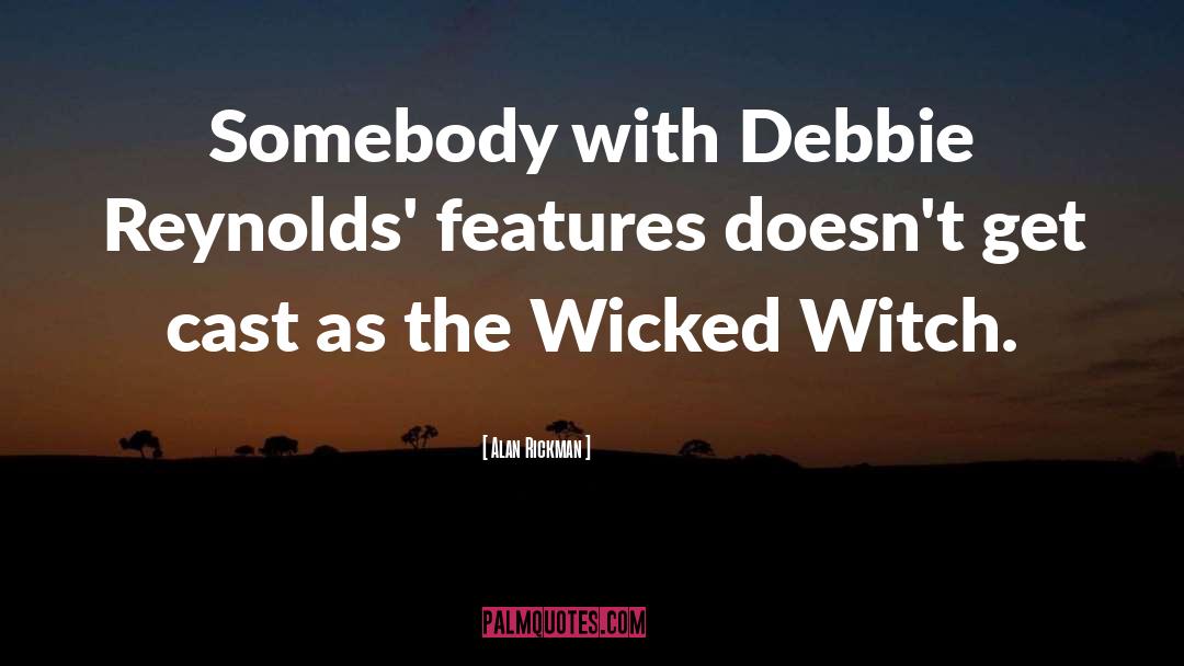 The Wicked Witch quotes by Alan Rickman