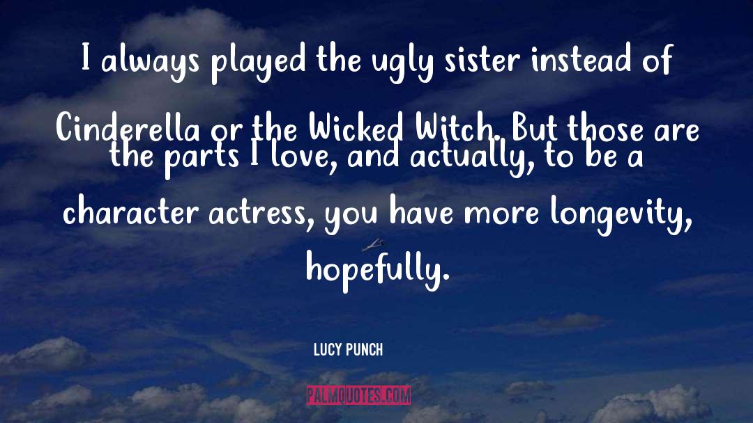 The Wicked Witch quotes by Lucy Punch